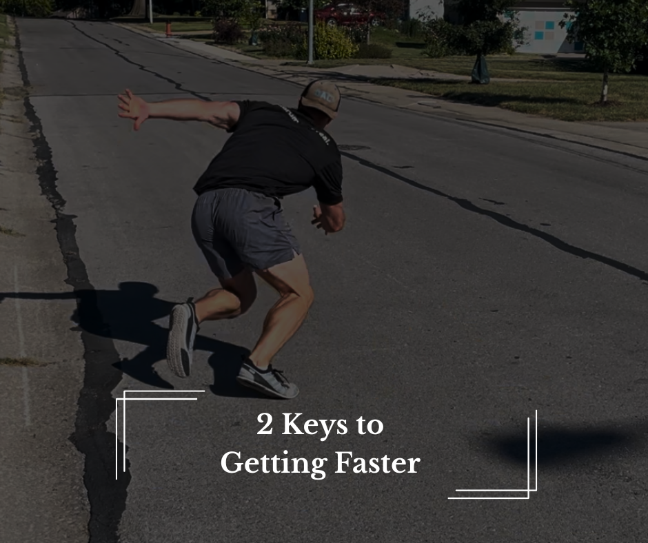 2 Keys To Getting Faster