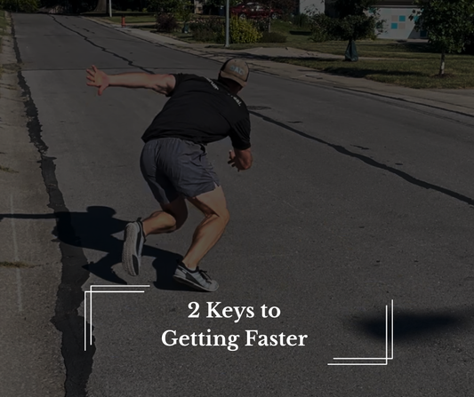 2 Keys To Getting Faster