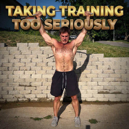 Taking Training Too Seriously
