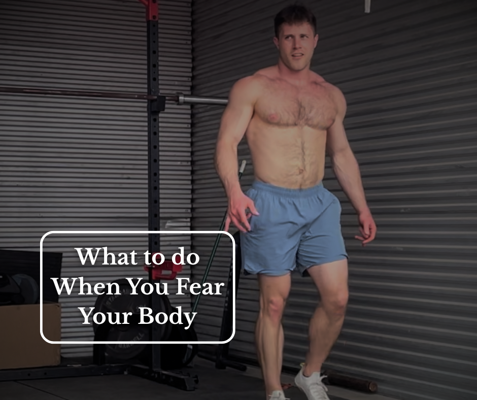 What To Do When You Fear Your Body