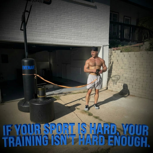 If Your Sport Is Hard, Your Training Isn't Hard Enough.