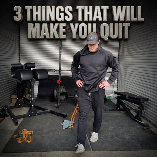 3 Things That Will Make You Quit