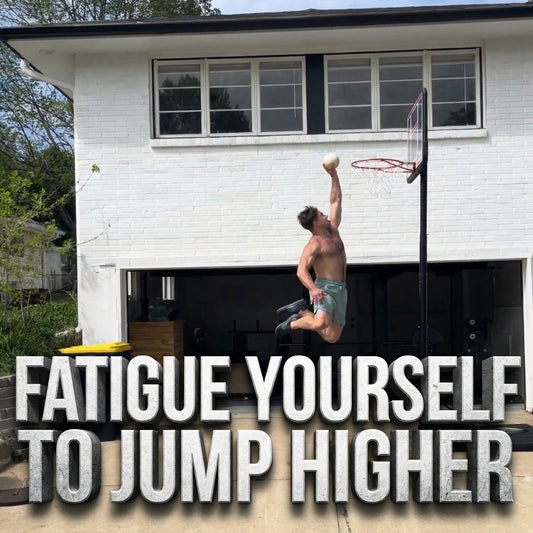 Fatigue Yourself To Jump Higher