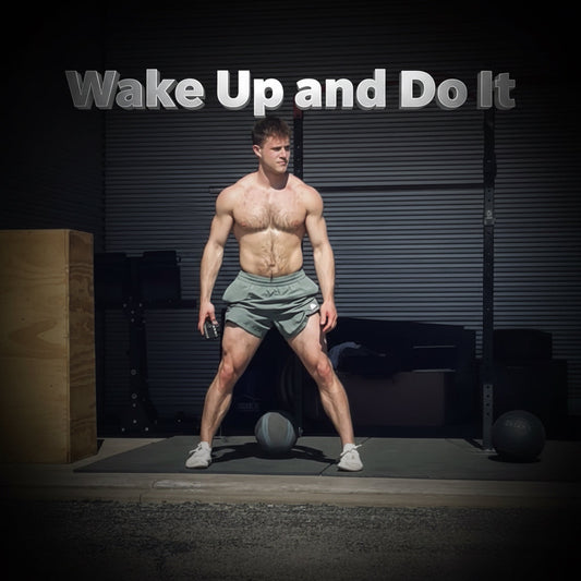 Wake Up and Do It