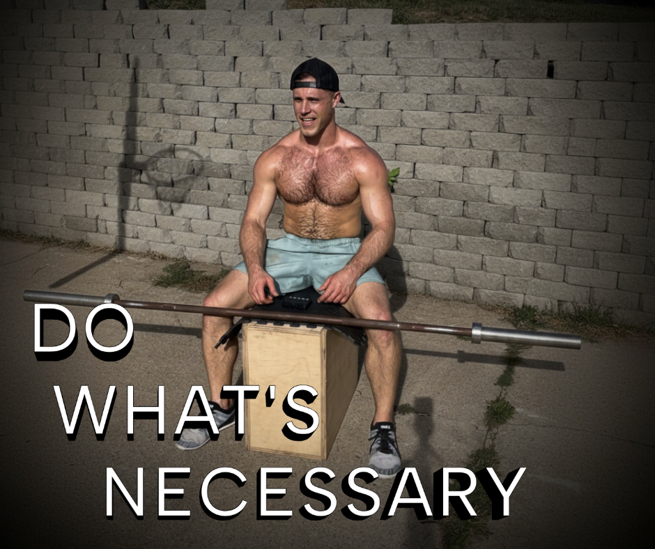 Do What’s Necessary
