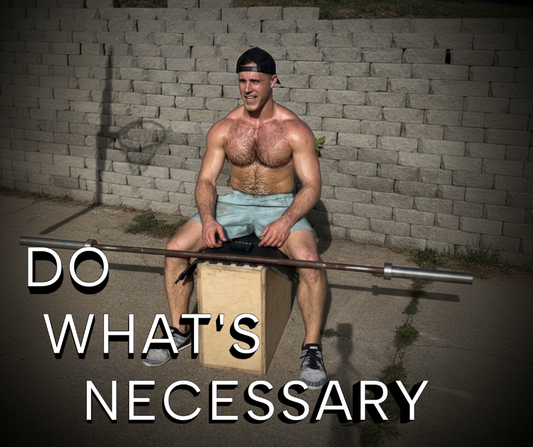 Do What’s Necessary