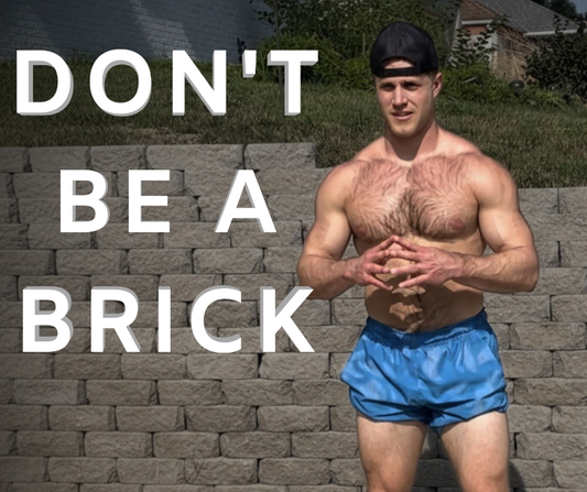 Don’t Be A Brick