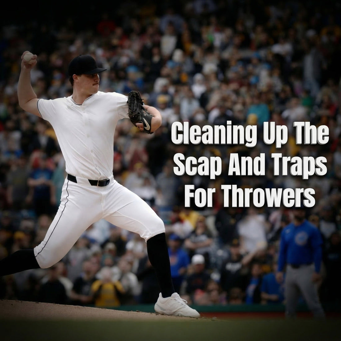 Cleaning Up The Scap And Traps For Throwers